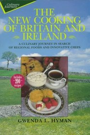 The New Cooking of Britain and Ireland: A Culinary Journey in Search of Regional Foods and Innovative Chefs