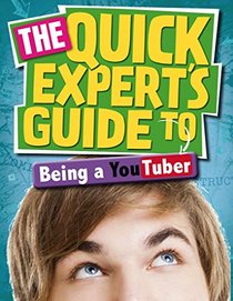 Being a YouTuber (Quick Expert's Guide)