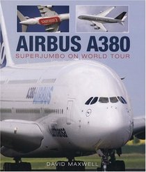 Airbus A380: SuperJumbo on World Tour