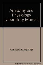 Anatomy and Physiology Laboratory Manual