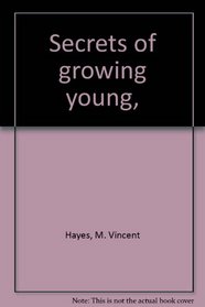 Secrets of growing young,