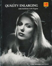 Quality Enlarging With Kodak Black and White Papers (A Kodak Data Book)