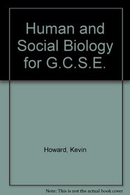 Human and Social Biology for G.C.S.E.