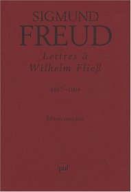 Lettres à Wilhelm Fliess (French Edition)