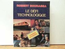Le defi technologique (Dossiers, documents) (French Edition)