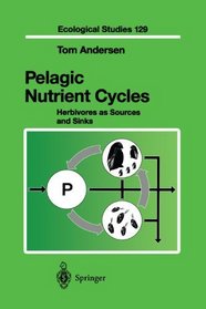 Pelagic Nutrient Cycles: Herbivores as Sources and Sinks (Ecological Studies)