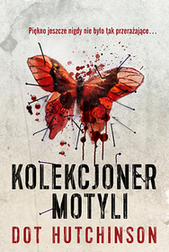 Kolekcjoner motyli (The Butterfly Garden) (Collector, Bk 1) (Polish Edition)