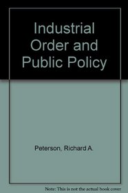 Industrial Order and Public Policy