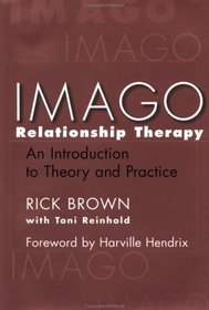 Imago Relationship Therapy : An Introduction to Theory and Practice