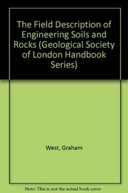 The Field Description of Engineering Soils and Rocks (Geological Society of London Handbook Series)