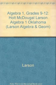 Holt McDougal Larson Algebra 1 Oklahoma: Student Edition Algebra 1 2011