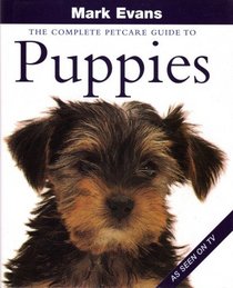 Complete Petcare Guide to Puppies