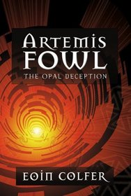 The Opal Deception (Artemis Fowl, Book 4)