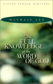 The Full Knowledge of the Word of God