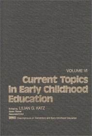 Current Topics in Early Childhood Education, Volume 6: (Current Topics in Early Childhood Education)