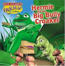 Hermie and The Big Bully Croaker (Hermie and Friends, 2)