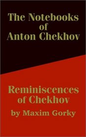 The Notebooks of Anton Chekhov  Reminiscences of Chekhov