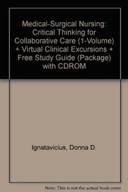 Medical-surgical Nursing: Critical Thinking For Collaborative Care (1-volume) And Virtual Clinical Excursions And Free Study Guide