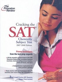 Cracking the Sat Chemistry Subject Test, 2007-2008 Edition (Princeton Review: Cracking the SAT Chemistry Subject Test)