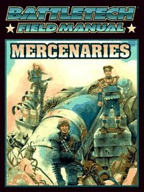Battletech Field Manual: Mercenaries (Battletech Field Manual)