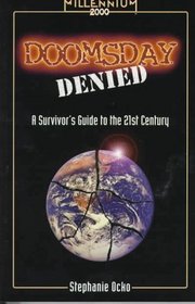Doomsday Denied: A Survivor's Guide to the 21st Century (Millennium 2000 Books)