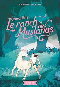 Le ranch des Mustangs - Cheval libre (Free Horse) (Mustang Mountain, Bk 7) (French Edition)