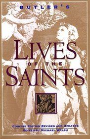 Butler's Lives of the Saints : Concise Edition, Revised and Updated