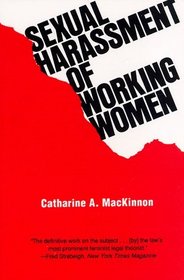 Sexual Harassment of Working Women : A Case of Sex Discrimination (Yale Fastback Series)