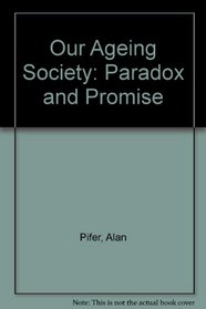 Our Aging Society: Paradox and Promise