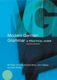Modern German Grammar: A Practical Guide (Modern Grammars)
