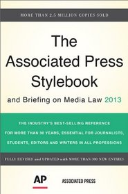 The Associated Press Stylebook 2013 (Associated Press Stylebook and Briefing on Media Law)