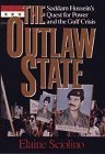 The Outlaw State: Saddam Hussein's Quest for Power and the War in the Gulf