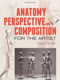 Anatomy, Perspective and Composition for the Artist (Dover Art Instruction)