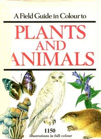 A field guide in colour to plants and animals