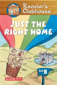 Just the Right Home (Reader's Clubhouse Level 2 Reader)