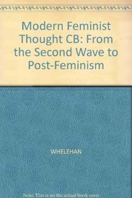 Modern Feminist Thought: From the Second Wave to \Post-Feminism\