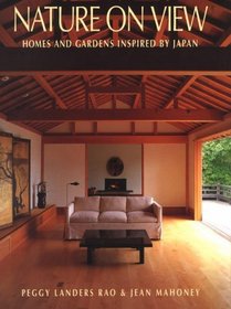 Nature on View: Homes and Gardens Inspired by Japan