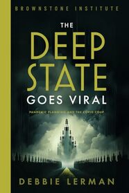 The Deep State Goes Viral: Pandemic Planning and the Covid Coup