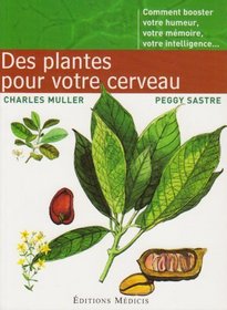 Des Plantes pour votre cerveau (French Edition)