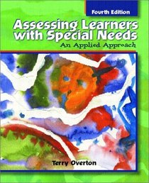 Assessing Learners with Special Needs: An Applied Approach (4th Edition)
