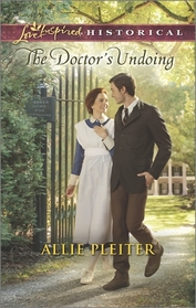 The Doctor's Undoing (Love Inspired Historical, No 278)