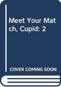 Meet Your Match, Cupid Delaney