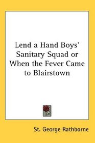 Lend a Hand Boys' Sanitary Squad or When the Fever Came to Blairstown
