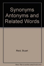 Synonyms Antonyms and Related Words