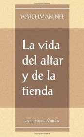 The Life of the Altar and the Tent (Spanish language edition)