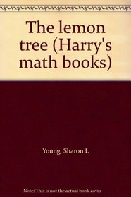 The lemon tree (Harry's math books)