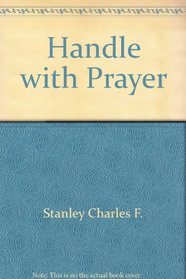 Handle with prayer