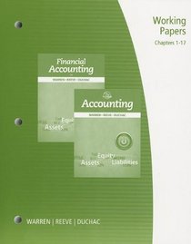 Working Papers, Chapter 1-17 for Warren/Reeve/Duchac's Accounting, 25th and Financial Accounting, 13th