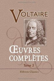 oeuvres compltes de Voltaire: Nouvelle dition. Tome 5: Thtre, Tome 4 (French Edition)