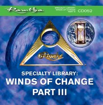 Ramtha on The Winds of Change, Part III (Specialty Library) - CD-052